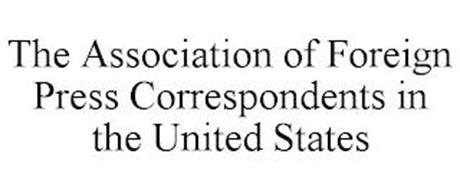 THE ASSOCIATION OF FOREIGN PRESS CORRESPONDENTS IN THE UNITED STATES