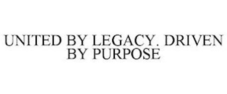 UNITED BY LEGACY. DRIVEN BY PURPOSE