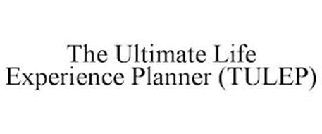THE ULTIMATE LIFE EXPERIENCE PLANNER (TULEP)