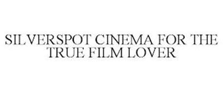 SILVERSPOT CINEMA FOR THE TRUE FILM LOVER