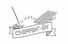 CHIPPIN'-IN