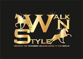 WALK N STYLE BRINGING THE TENNESSEE WALKING HORSE TO THE WORLD!