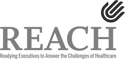 REACH READYING EXECUTIVES TO ANSWER THECHALLENGES OF HEALTHCARE