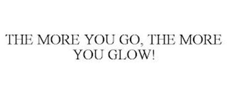 THE MORE YOU GO, THE MORE YOU GLOW!