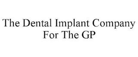 THE DENTAL IMPLANT COMPANY FOR THE GP