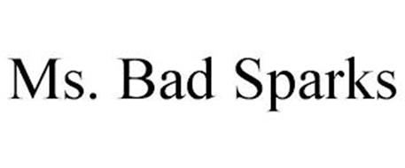 MS. BAD SPARKS