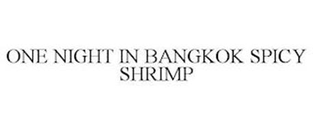 ONE NIGHT IN BANGKOK SPICY SHRIMP