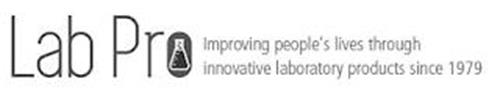 LAB PRO IMPROVING PEOPLE'S LIVES THROUGH INNOVATIVE LABORATORY PRODUCTS SINCE 1979