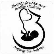 SOCIETY FOR SACRED INUTERO CHILDREN HELPING THE UNBORN