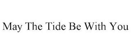 MAY THE TIDE BE WITH YOU