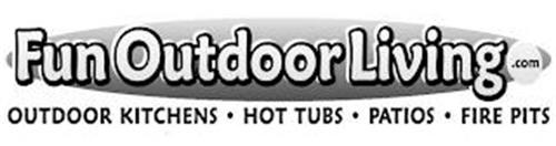 FUNOUTDOORLIVING.COM OUTDOOR KITCHENS ·HOT TUBS · PATIOS · FIRE PITS