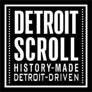 DETROIT SCROLL HISTORY-MADE DETROIT-DRIVEN