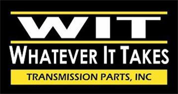 WIT WHATEVER IT TAKES TRANSMISSION PARTS, INC