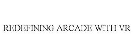REDEFINING ARCADE WITH VR
