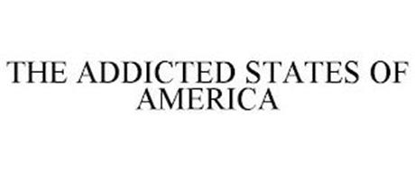 THE ADDICTED STATES OF AMERICA