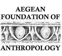 AEGEAN FOUNDATION OF ANTHROPOLOGY