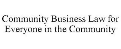 COMMUNITY BUSINESS LAW FOR EVERYONE IN THE COMMUNITY