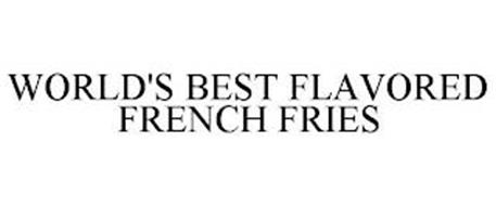 WORLD'S BEST FLAVORED FRENCH FRIES