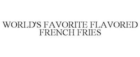 WORLD'S FAVORITE FLAVORED FRENCH FRIES