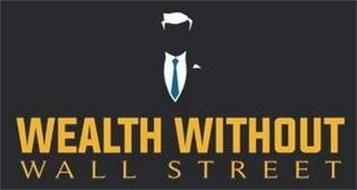 WEALTH WITHOUT WALL STREET