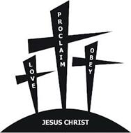LOVE PROCLAIM OBEY JESUS CHRIST