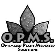 O.P.M.S. OPTIMIZED PLANT MEDIATED SOLUTIONS