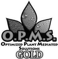 O.P.M.S. OPTIMIZED PLANT MEDIATED SOLUTIONS GOLD