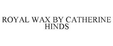 ROYAL WAX BY CATHERINE HINDS