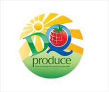 DQ PRODUCE FRESH AND DELIGHTFUL QUALITYFOR YOUR TABLE