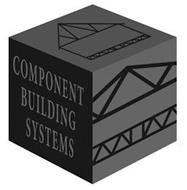 COMPONENT BUILDING SYSTEMS