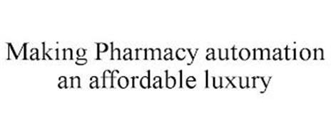 MAKING PHARMACY AUTOMATION AN AFFORDABLE LUXURY