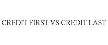 CREDIT FIRST VS CREDIT LAST