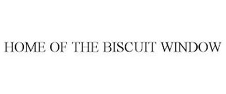 HOME OF THE BISCUIT WINDOW