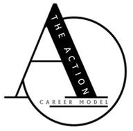 A THE ACTION CAREER MODEL