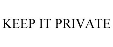 KEEP IT PRIVATE