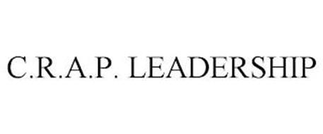 C.R.A.P. LEADERSHIP