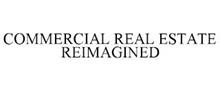 COMMERCIAL REAL ESTATE REIMAGINED