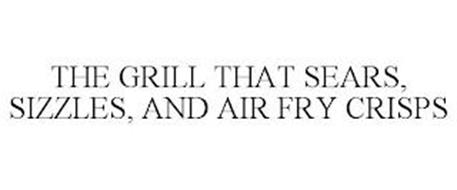 THE GRILL THAT SEARS, SIZZLES, AND AIR FRY CRISPS