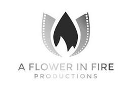 A FLOWER IN FIRE PRODUCTIONS