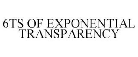 6TS OF EXPONENTIAL TRANSPARENCY