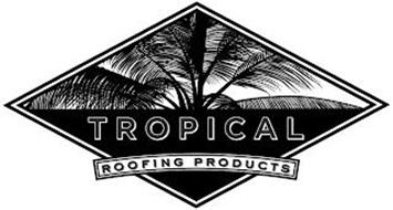 TROPICAL ROOFING PRODUCTS