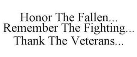 HONOR THE FALLEN... REMEMBER THE FIGHTING... THANK THE VETERANS...