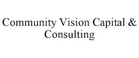 COMMUNITY VISION CAPITAL & CONSULTING