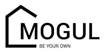 MOGUL BE YOUR OWN