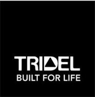 TRIDEL BUILT FOR LIFE