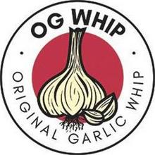OG WHIP · ORIGINAL GARLIC WHIP ·