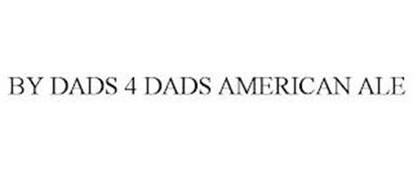 BY DADS 4 DADS AMERICAN ALE