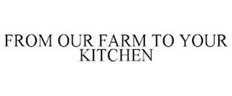 FROM OUR FARM TO YOUR KITCHEN