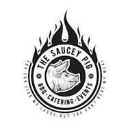 THE SAUCEY PIG BBQ · CATERING · EVENTS YOU CAN LICK MY SAUCE, BUT YOU CAN'T BEAT MY MEAT