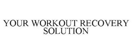 YOUR WORKOUT RECOVERY SOLUTION